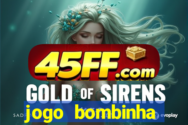 jogo bombinha ganhar dinheiro